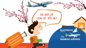 Bí kíp bay ngày Tết cùng Bamboo Airways đón Tết trọn vẹn