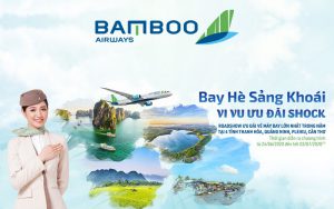 Bay hè sảng khoái cùng Bamboo Airways vé máy bay chỉ 0 đồng