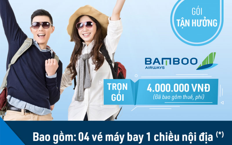 Khuyến mãi combo 4 vé máy bay chỉ từ 800.000 VND từ Bamboo Airways