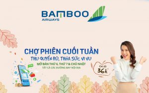 Chợ phiên cuối tuần Bamboo Airways khuyến mãi chỉ từ 36.000 VND