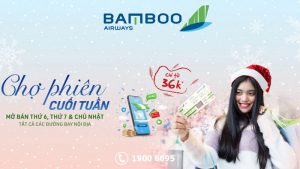 Bamboo Airways khuyến mãi chợ phiên cuối tuần chỉ từ 36.000 VND