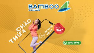 Bamboo Airways khuyến mãi chào thứ 4 bay vô tư chỉ từ 36.000 VND