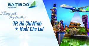 Bamboo Airways mở bán đường bay Hồ Chí Minh – Huế/ Chu Lai