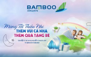 Bamboo Airways mừng Tết thiếu nhi mua vé người lớn tặng vé trẻ em