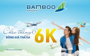 Khuyến mãi Bamboo Airways chào tháng 6 đồng giá chỉ 6.000 VND