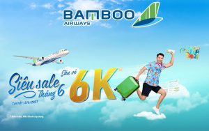 Bamboo Airways khuyến mãi siêu sale tháng 6 đồng giá 6k