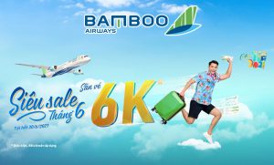 Khuyến mãi Bamboo Airways siêu sale tháng 6 đồng giá 6k