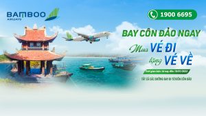 Bamboo Airways khuyến mãi mua vé đi tặng vé về khi bay Côn Đảo